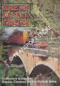 Book cover of Great Little Trains - Collectors Guide to Steam Centres of the British Isles by RAW, Philip G.